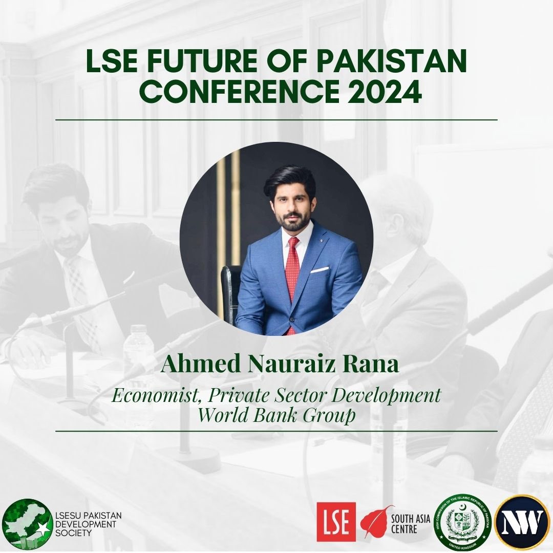 LSE SU Pakistan Development Society (@lsesupakdev) on Twitter photo .<a href="/NauraizRana/">Nauraiz Rana</a> will be joining us to moderate the Economy Panel at LSE FOP.
Nauraiz is an Economist with the World Bank Group in Washington DC. Previously, he has worked with the IFC and UNDP on areas of private sector development focusing on employment and entrepreneurship. .<a href="/NauraizRana/">Nauraiz Rana</a> will be joining us to moderate the Economy Panel at LSE FOP.
Nauraiz is an Economist with the World Bank Group in Washington DC. Previously, he has worked with the IFC and UNDP on areas of private sector development focusing on employment and entrepreneurship.