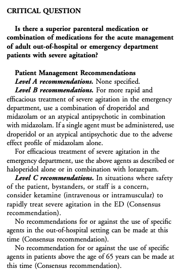 ED Patients (non pregnant &lt;65 yrs) With Severe Agitation - ACEP policy

Use droperidol/midazolam combo

If a single agent → droperidol

If no droperidol → atypical antipsychotic (eg olanzapine)

When safety calls for immediate sedation → KETAMINE

acep.org/siteassets/new…