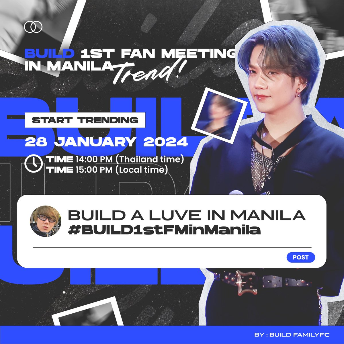 พรุ่งนี้งาน BUILD 1ST FAN MEETING IN MANILA ขอเชิญชวนแฟนคลับที่น่ารักทุกคนร่วมส่งกำลังใจและมาสนุกเอ็นจอยแชร์ความน่ารัก ผ่านแฮชแท็ก👇🏻

START TRENDING 
🗓️28 JANUARY 2024
🔑 BUILD A LUVE IN MANILA
#️⃣ BUILD1stFMinManila

⏰ TIME 14:00 PM (Thailand time)
TIME 15:00 PM (Local time)
