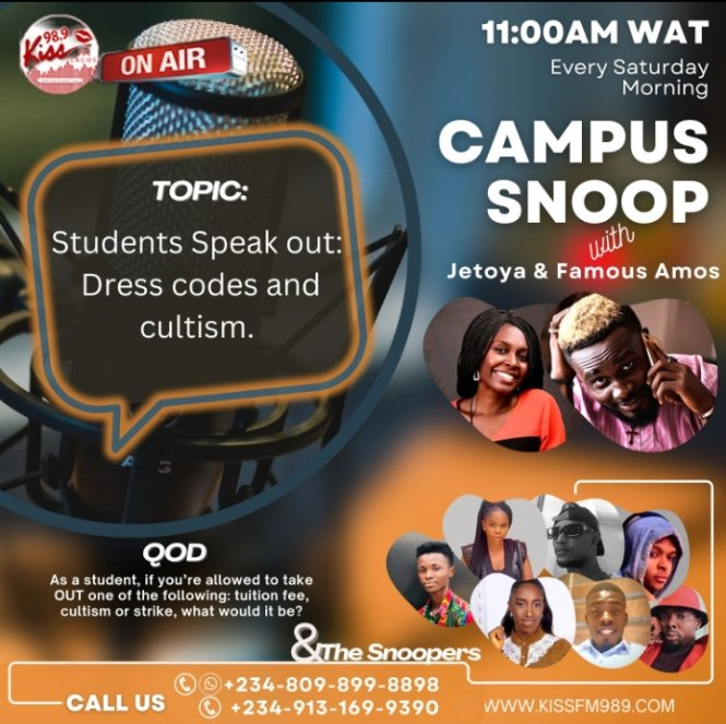 98.9 KISS FM LAGOS (@kissfmlagos) on Twitter photo 🎓🔎#CampusSnoop W. @Jetoya @Famouslasgidi @Rainovertalks <a href="/LollyOlaitan/">Lolly_gee✨</a> <a href="/ObiLauretta_/">Obi Lauretta</a> @Brodawaju <a href="/lazzyWorkaholik/">LazzyWorkaholic</a> @Liijop_speaks
🧠❓ Student Speak Out: Dress Codes and Cultism
#KissFMLagos📻 #GoodMusicGoodTalk📻 #campusupdate #campusgist #education #thesnoopers 🎓🔎#CampusSnoop W. @Jetoya @Famouslasgidi @Rainovertalks <a href="/LollyOlaitan/">Lolly_gee✨</a> <a href="/ObiLauretta_/">Obi Lauretta</a> @Brodawaju <a href="/lazzyWorkaholik/">LazzyWorkaholic</a> @Liijop_speaks
🧠❓ Student Speak Out: Dress Codes and Cultism
#KissFMLagos📻 #GoodMusicGoodTalk📻 #campusupdate #campusgist #education #thesnoopers