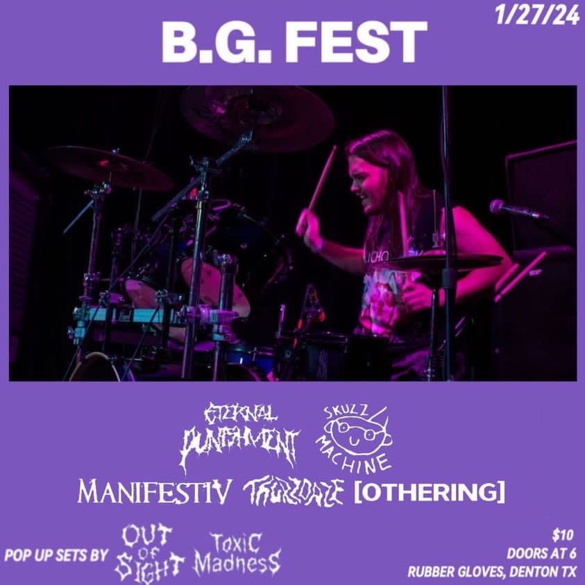2NITE 1/27/24 in DENTON TX: BG FEST
celebrating the birthday of Barron Gomez
( drumming in 2 pop-up sets* )
& w/amazing acts:

6:30 #Othering
7:10 @ManifestiV
7:45* @t0xicmadness138 
8:10 @etpdtx 
8:45* #OutOfSight
9:15 @thurzdaze 
9:55 #SkuzzMachine

times approx.
fun to be had!
