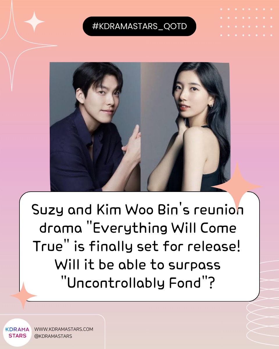 Will 'Everything Will Come True' be able to surpass 'Uncontrollably Fond'?

#KDramaStars_QOTD #Suzy #KimWooBin #UncontrollablyFond #EverythingWillComeTrue