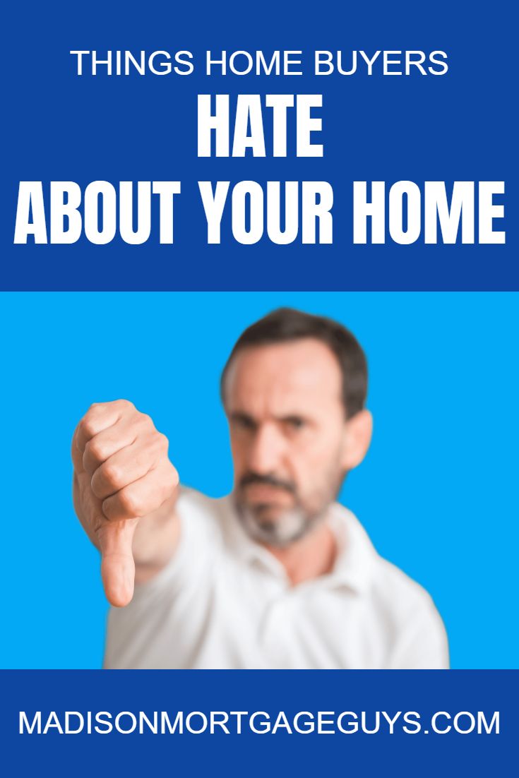 Things Home Buyers Will Hate About Your House: Seller Tips bit.ly/3OgJue6 #RealEstate #MortgageUpdated via @MadisonMortgage