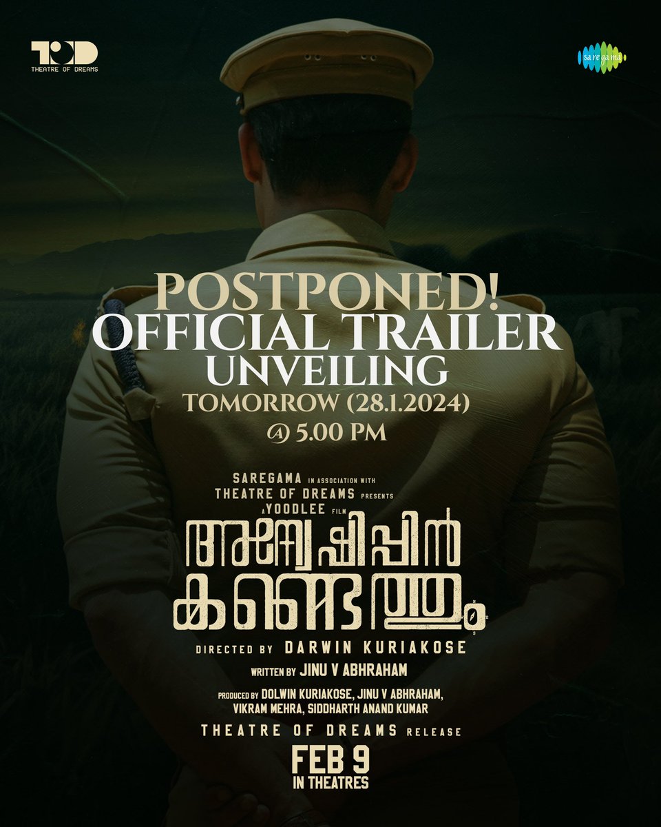 saregamasouth's tweet photo. Attention movie buffs! 🎬 🎞
Due to unforeseen technicalities, the official trailer of 'Anweshippin Kandethum' will now drop tomorrow at 5 PM. Apologies for the suspense and thank you for your patience. ❤️🌟
#TrailerDelay #TomorrowAt5PM"
അന്വേഷിപ്പിൻ കണ്ടെത്തും.!
Get ready for the eagerly awaited truth on the Big Screen on February 9th, 2024! 🎬 📹
@ttovino @Music_Santhosh @SameeraSaneesh @AKunjamma @todproduction22 @YoodleeFilms #Sidhique #DarwinKuriakose #JinuAbraham #DolwinKuriakose #MushinParari