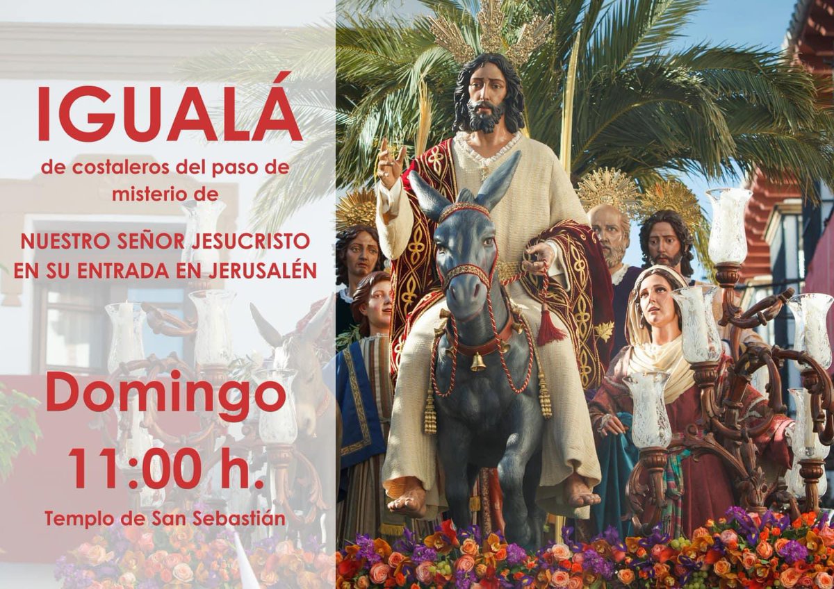 🔴 IGUALÁ
Paso de misterio de Ntro. Señor Jesucristo en su Entrada en Jerusalén.

🗓️ Domingo, 28 de enero
⏰ 11:00 h. 
⛪️ Templo de San Sebastián