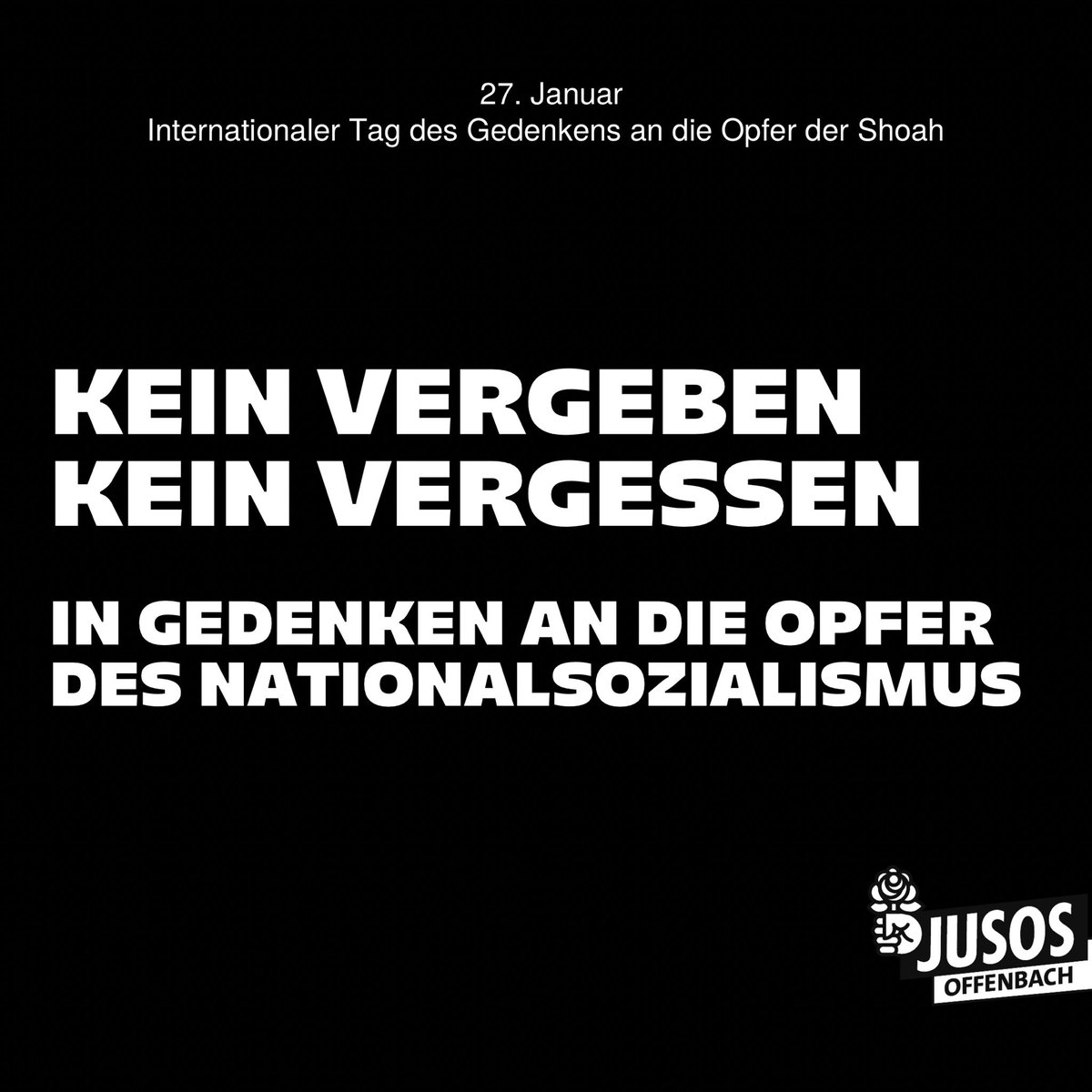 JusosOF's tweet photo. Am 27. Januar, dem Jahrestag der Befreiung des Vernichtungslagers in Auschwitz durch die Rote Armee, gedenken wir den 6 Millionen Opfern des Holocaust, des von den Nazis verübten Massenmordes an den Juden. https://t.co/rqwz76o2ZK
#Niewiederistjetzt #Weremember https://t.co/1G7kkleXRr