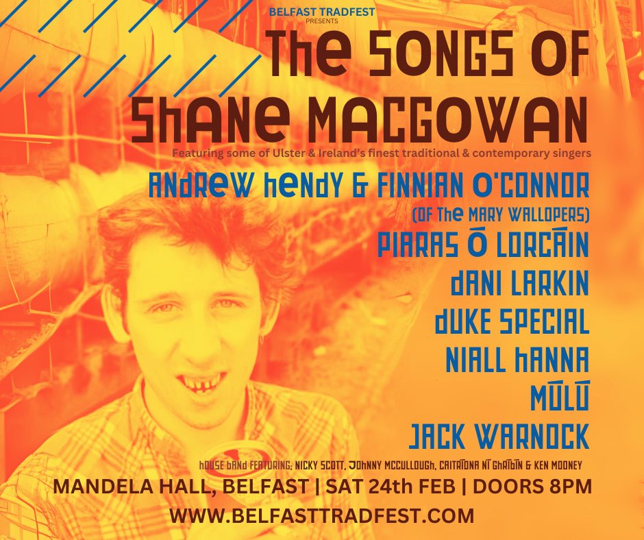 ‘Connecting the sound and spirit of punk with his traditional Irish roots, MacGowan created one of the most distinctive sounds of the past 40 years and we are delighted to present these songs with some of Ulster and Ireland’s finest traditional, folk and contemporary singers.’
