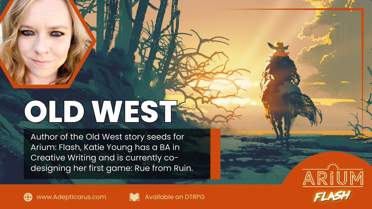 Need an old-west feel for your next roleplaying game session or one-shot? Look no further! <a href="/WinchesterDaeva/">Katie</a>  has you covered with fill-in-the-blank adventures ready for your table or VTT in minutes. 

With 120 hooks by 24 authors, we know Arium: Flash has what you're looking for!