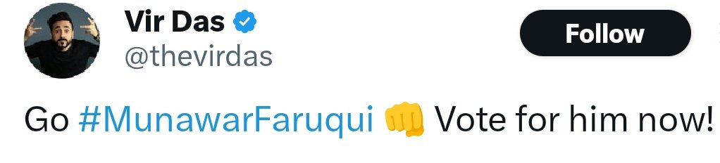 International Emmy Awards winner #Virdas rooting for #MunawarFaruqui 

This is huge 

#MunawarKiJanta you can't afford losing now

#VoteForMunawar 
@munawar0018 maan gaye you really earned people around you