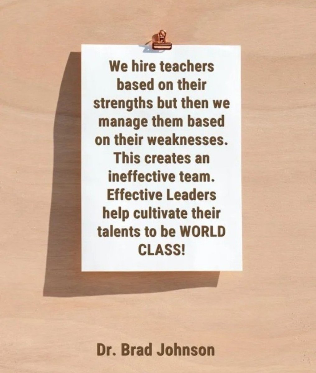 Leaders, hire teachers for their strengths and then lead them to maximize their strengths.