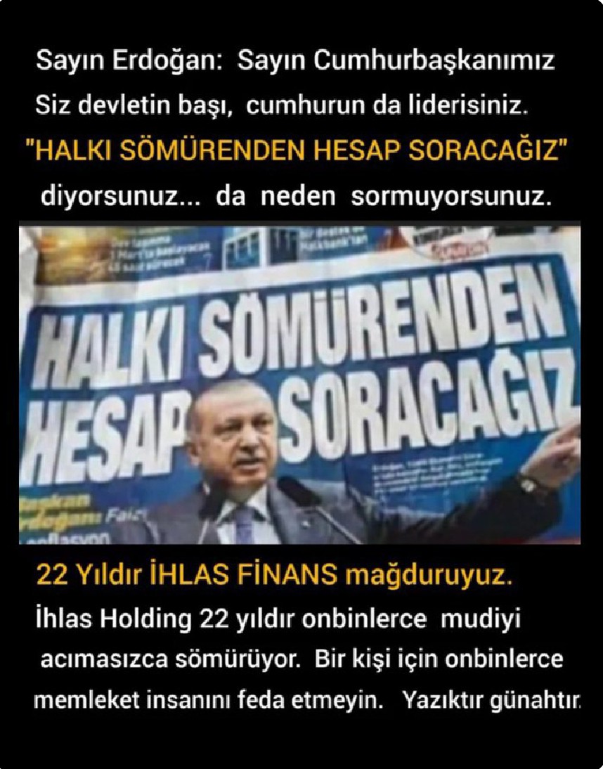 #ihlasfinans ın tasfiyesi kuzunun kurt a teslimdir 70000 kişi mağdur
#CumhurBaşkanınınDikkatine
#NeredeHizmetİçinOyİsteyenler
#ihlasfinansdaSoygun23Yaşında
<a href="/Akparti/">AK Parti</a> <a href="/RTErdogan/">Recep Tayyip Erdoğan</a> <a href="/iletisim/">T.C. İletişim Başkanlığı</a> <a href="/ticaret/">T.C. Ticaret Bakanlığı</a> <a href="/omerbolatTR/">Prof. Dr. Ömer Bolat</a> <a href="/MhpTbmmGrubu/">MHP TBMM Grubu #MHP</a> <a href="/dbdevletbahceli/">Devlet Bahçeli</a>
@ErbakanFatih