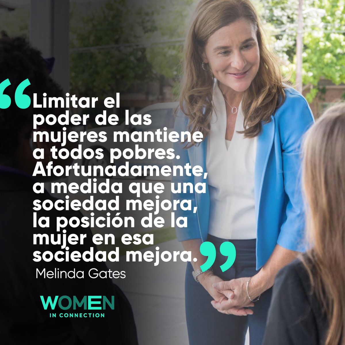 Melinda Gates es una de esas grandes voces que tiene claro que, a medida que la sociedad se transforma positivamente, la posición de la mujer también lo hace. Una sociedad mejor es aquella donde las mujeres también ganan lo mismo que los hombres.