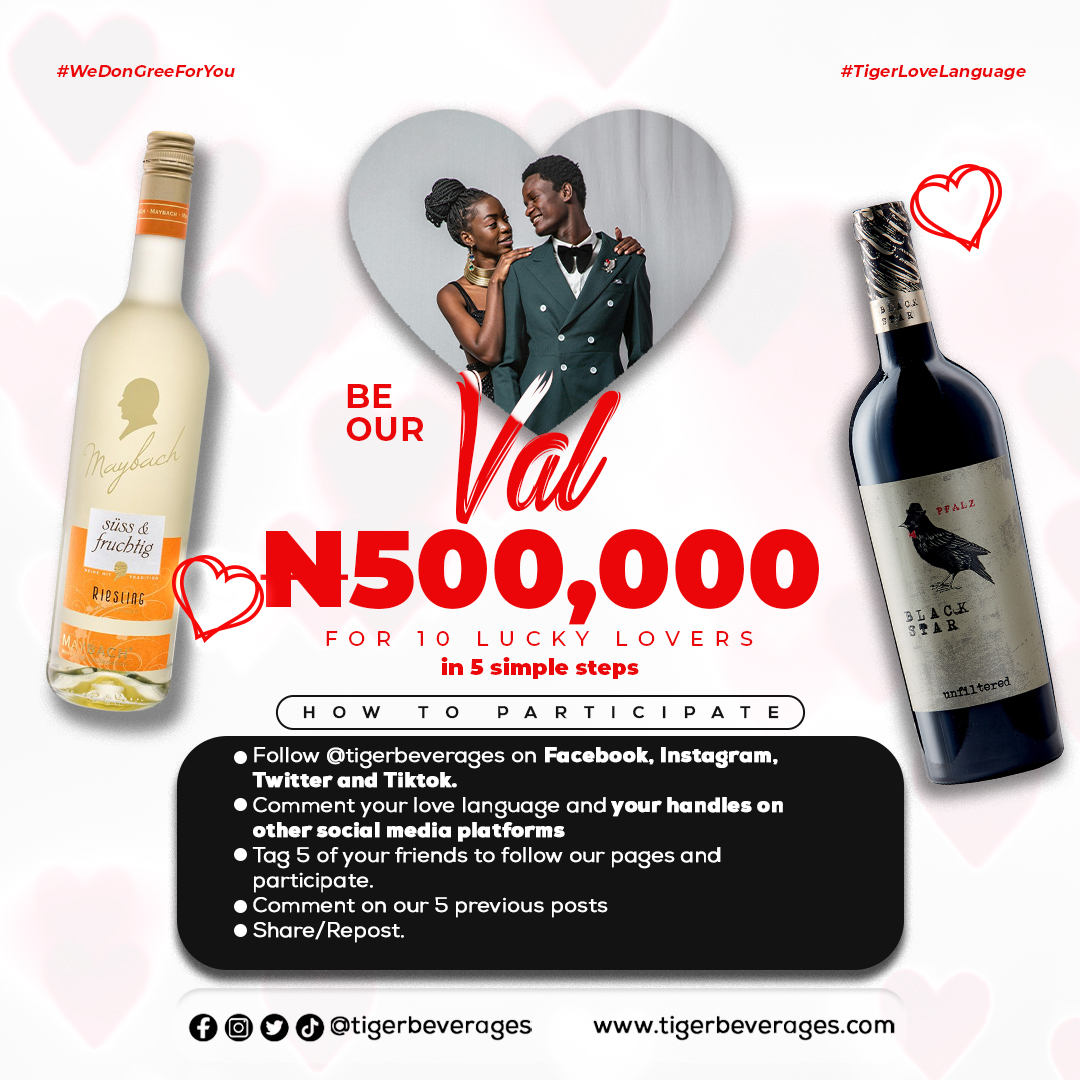 N500,000 on the table to be shared amongst 10 lucky winners. Just five simple steps stand between you and some extra cash this Love season. Read the instructions, follow them carefully, and let luck find you. #TigerLoveLanguage #WeDonGreeForYou #TigerBeverages