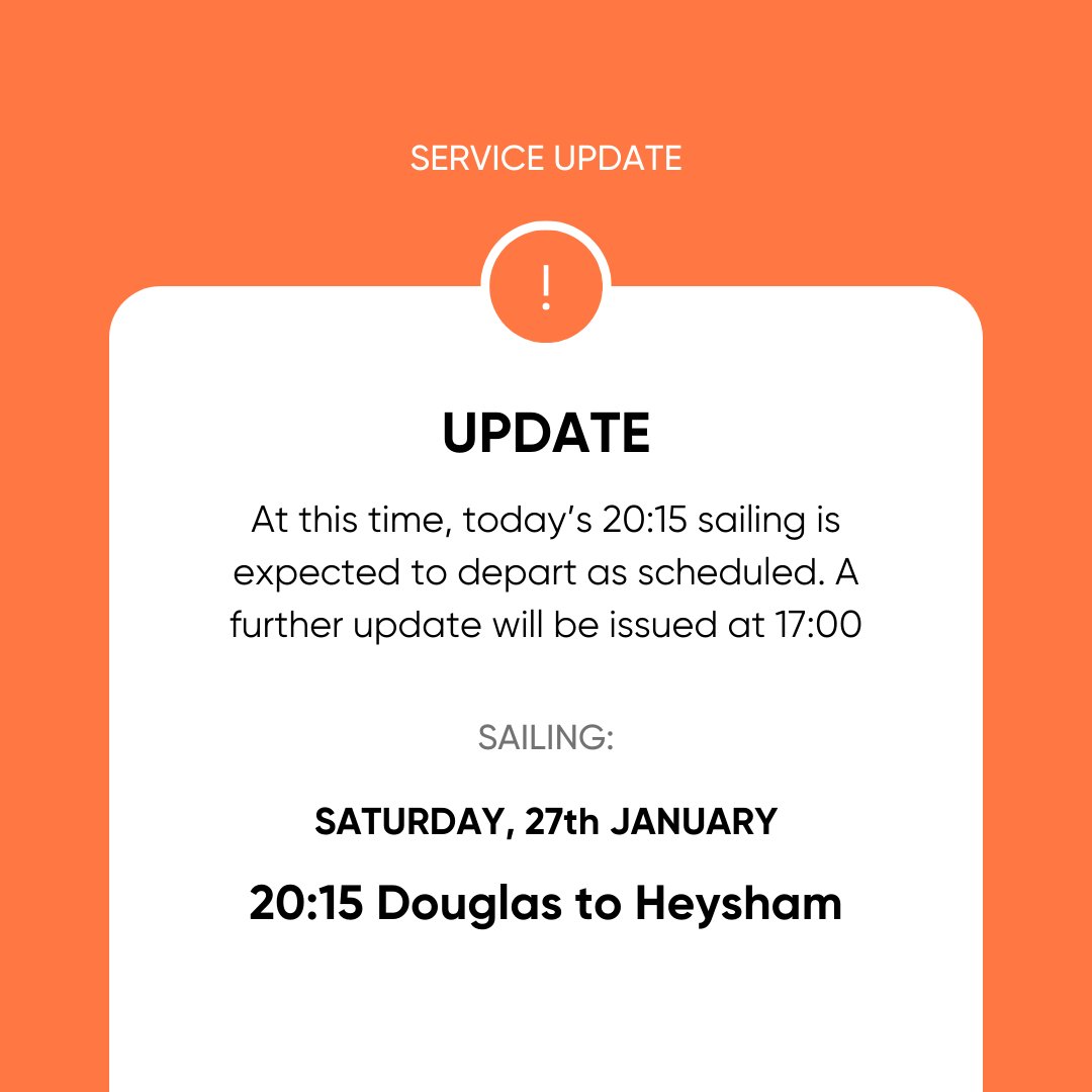 Service update: at this time, today's 20:15 sailing is expected to depart as scheduled. A further update will be issued at 17:00