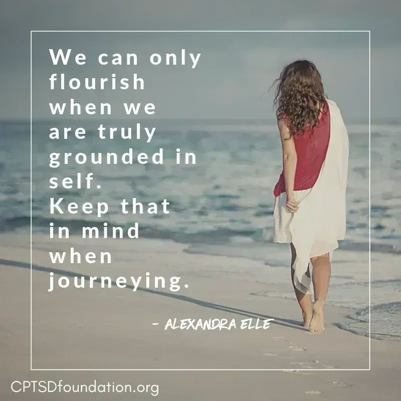 We can only flourish when we are truly grounded in self. Keep that in mind when journeying. -  #JourneyToWellness #SelfAcceptance #SelfcareIsntSelfish #CopingSkills