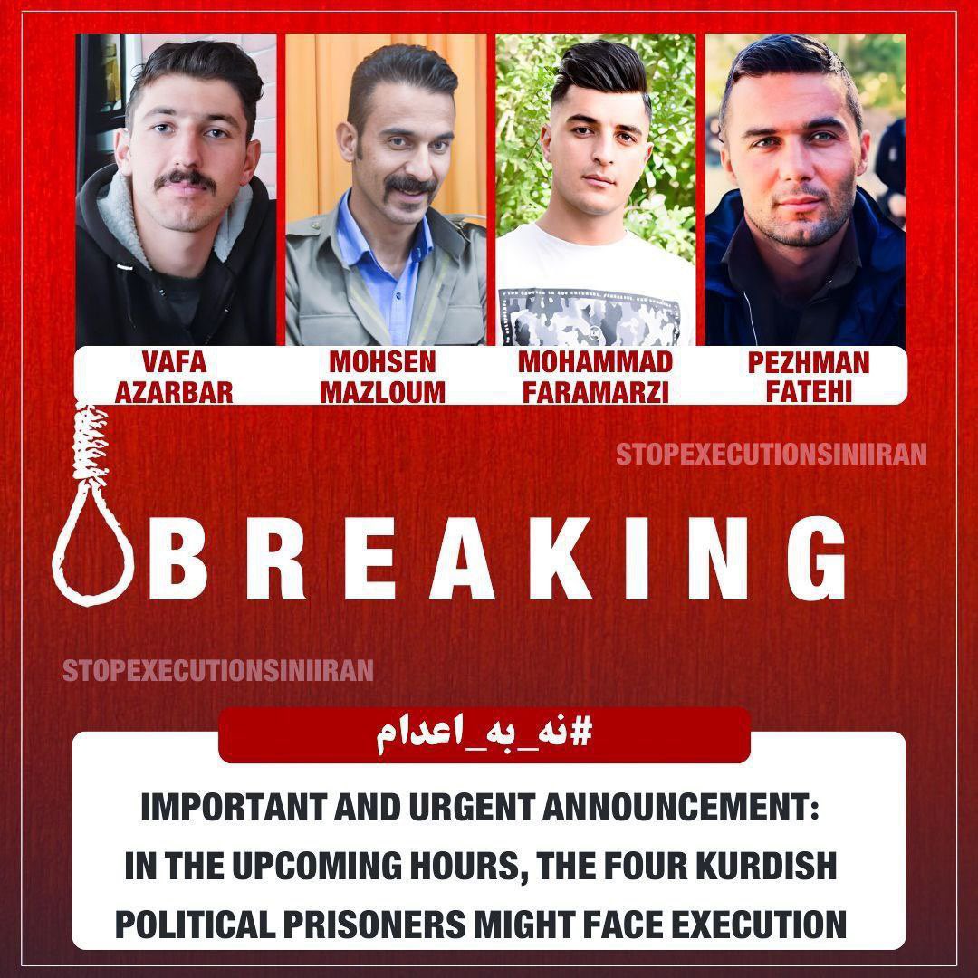 Important and urgent announcement:
In the upcoming hours, the four Kurdish political prisoners might face execution
 
This evening, the Court for Execution division and security institutions contacted the families of the four Kurdish political prisoners, informing them to visit