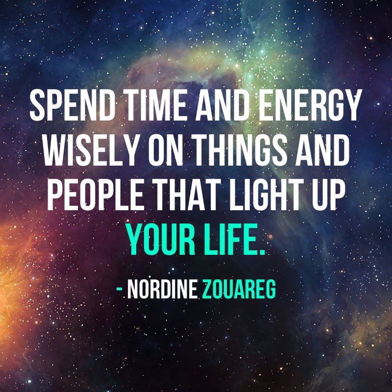 Nordine_Zouareg's tweet photo. Spend time and energy wisely on things and people that light up your life. #InnerFitness https://t.co/64WL5SraLy