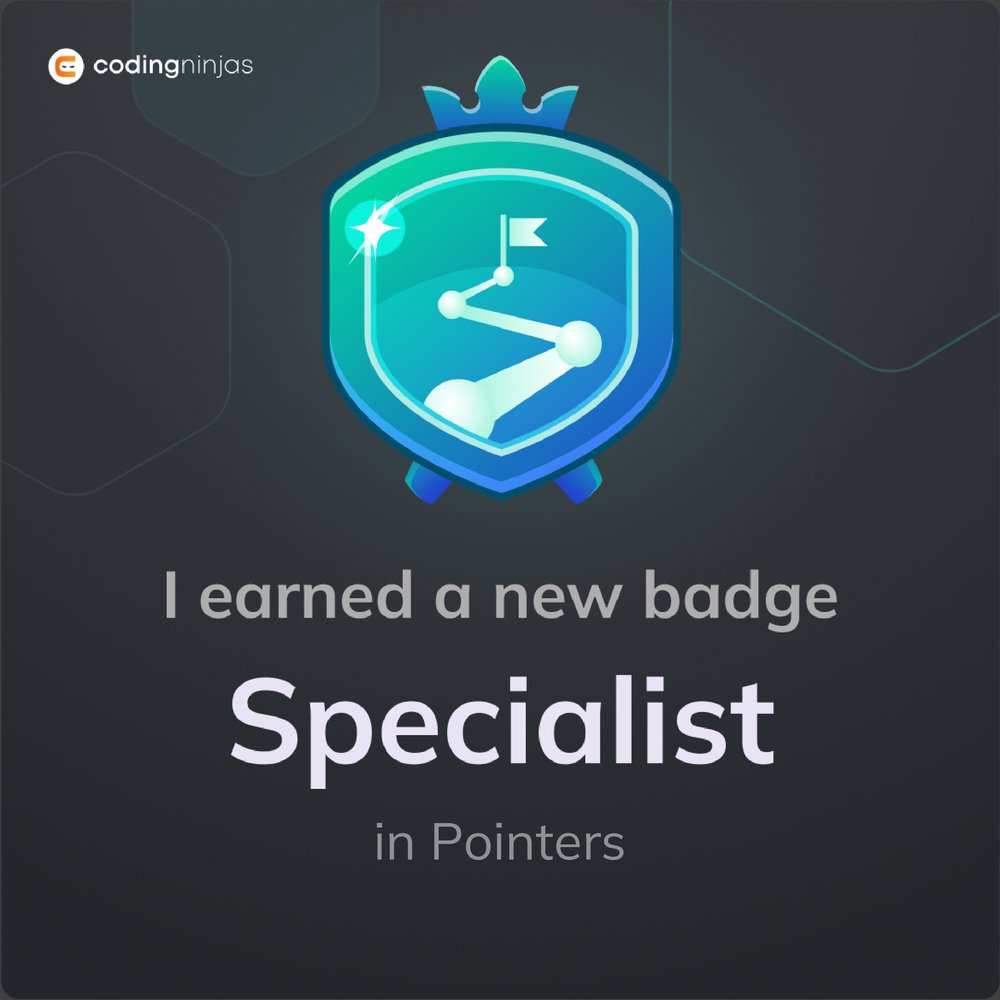 manish_iitg_'s tweet image. Specialist Badge in Pointers on Coding Ninjas Studio! 🌟 #SkillBadge #CodingNinjasStudio