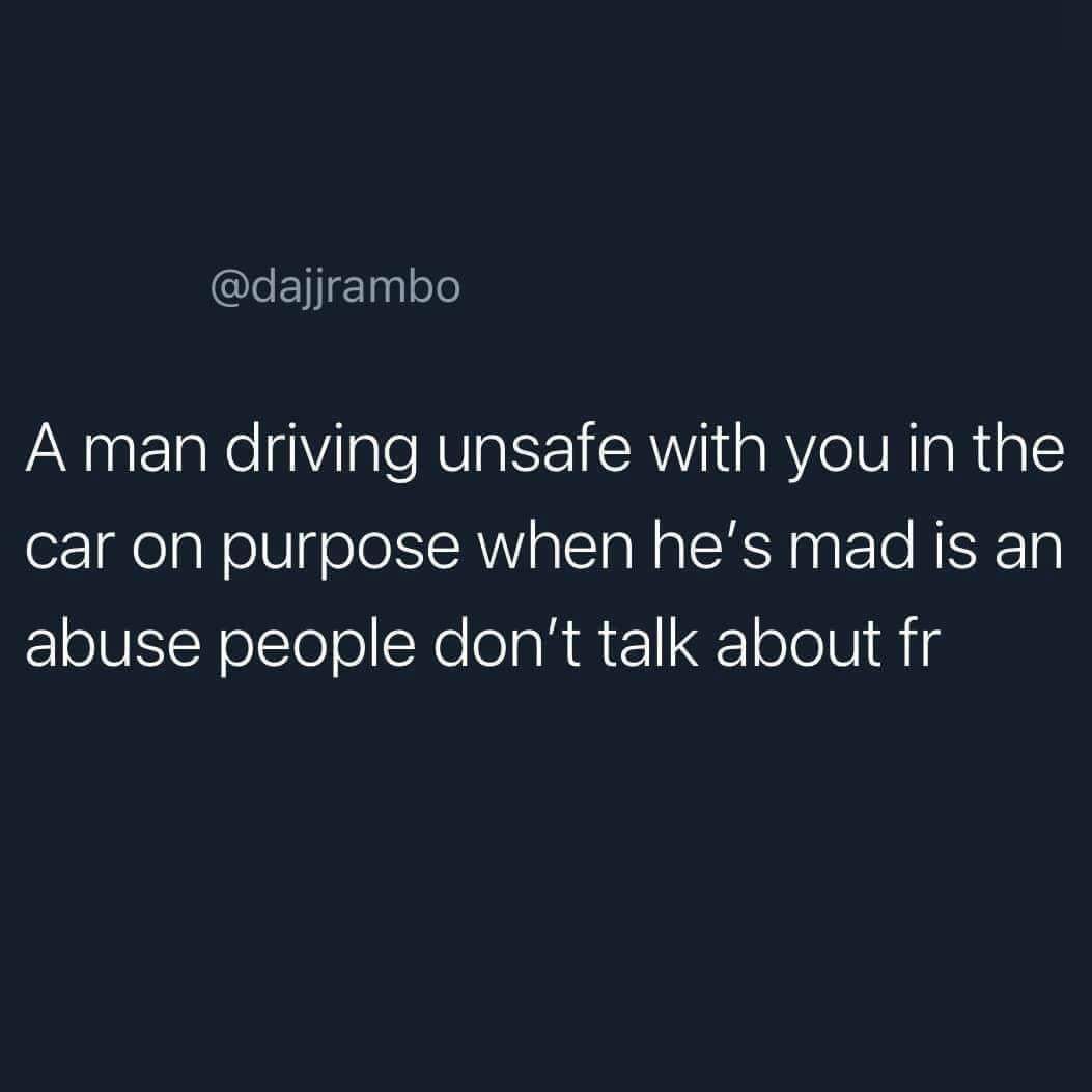 A woman pissing a man off on purpose while he's driving is an abuse people don't talk about fr.