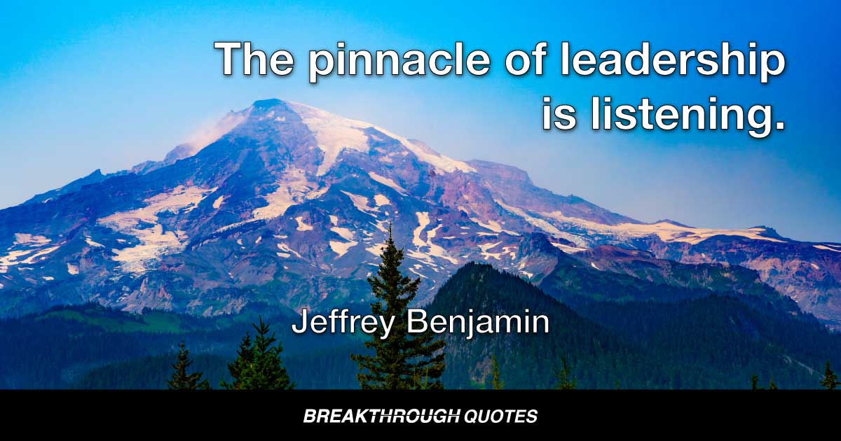 The pinnacle of leadership is listening. Jeffrey Benjamin #MountRainierNationalPark #ThinkBIGSundayWithMarsha