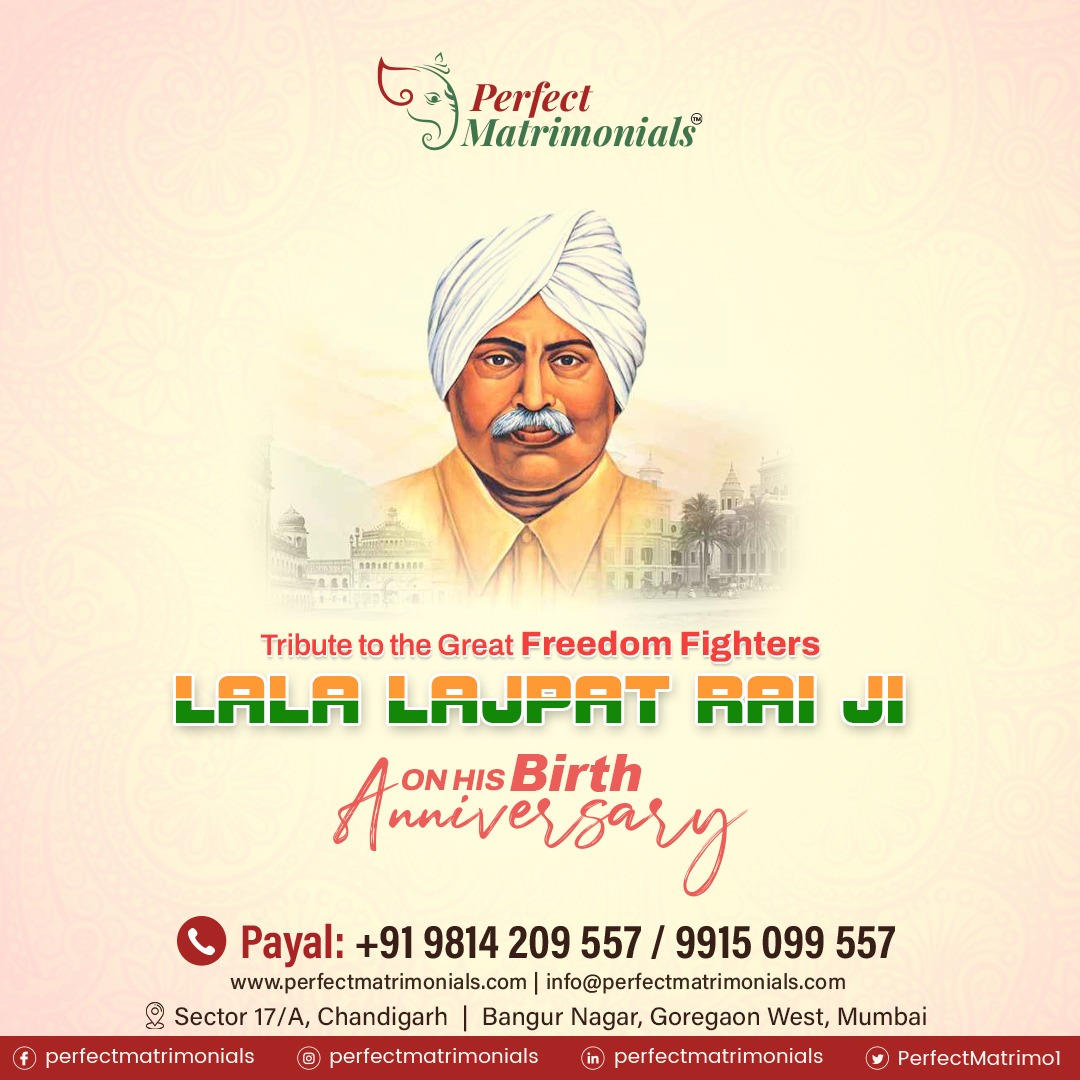 Remembering the fearless patriot, Lala Lajpat Rai, on his Jayanti. His courage and commitment to India's freedom inspire us to stand strong for our beliefs. 🇮🇳

#Perfectmatrimonials #LalaLajpatRai #FreedomFighter #IndianFreedomStruggle #CourageousLeader #Patriotism