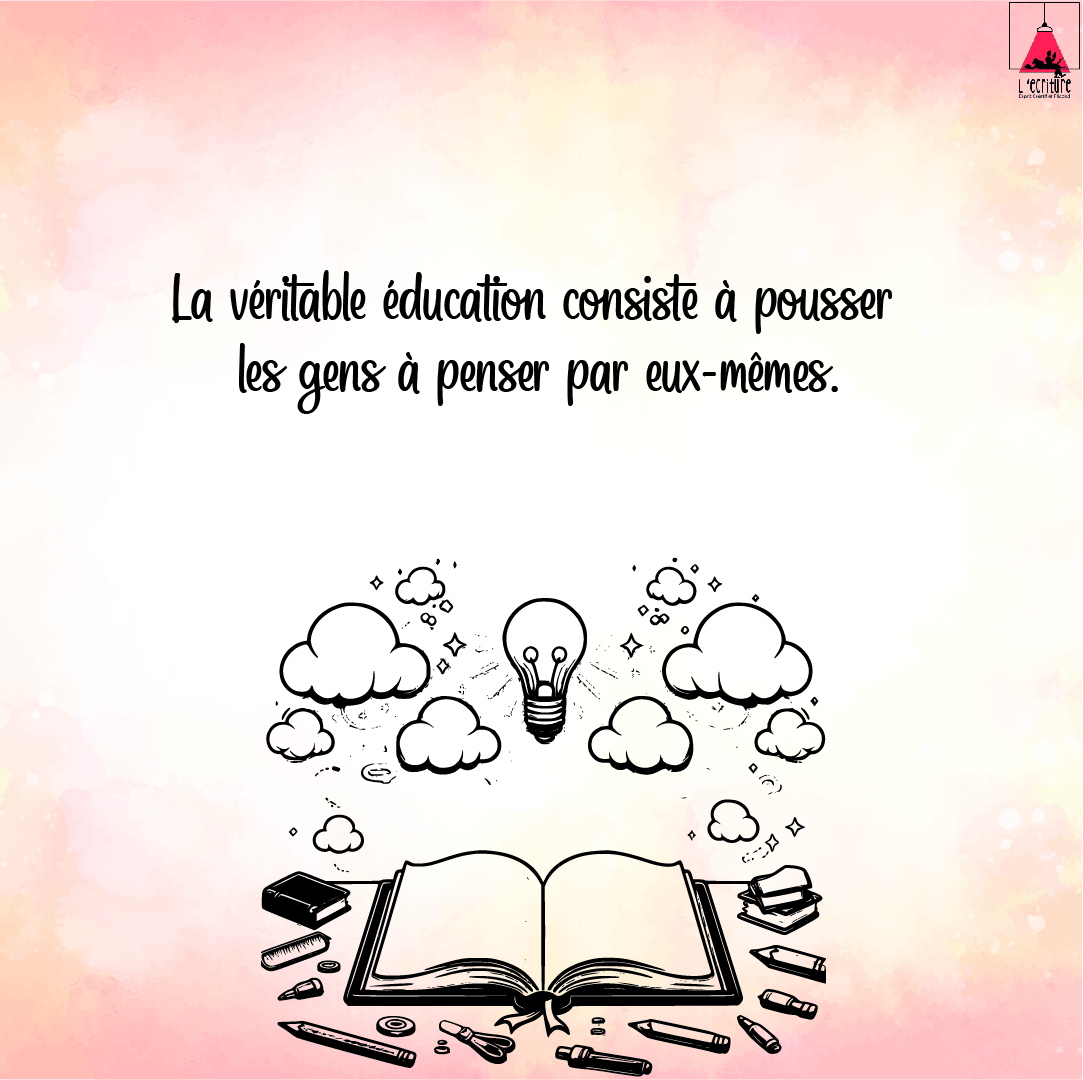 « La véritable éducation consiste à pousser les gens à penser par eux-mêmes. » Noam Chomsky