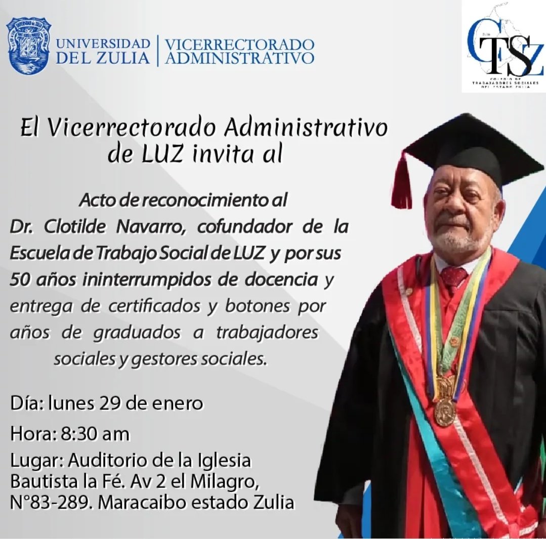 Por el Día del Trabajador Social, LUZ, UBV y el Colegio de Trabajadores Sociales del Zulia se honra en homenajear al Dr. Clotilde Navarro como cofundador de la Escuela de Trabajo Social y entrega de reconocimientos por años de egreso a trabajadores sociales y gestores sociales.