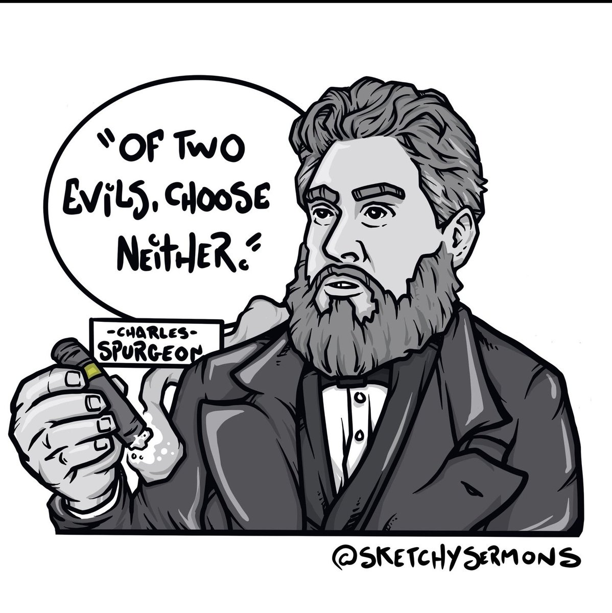 DerwinLGray's tweet image. Of two evils, choose neither. 
~Charles Spurgeon