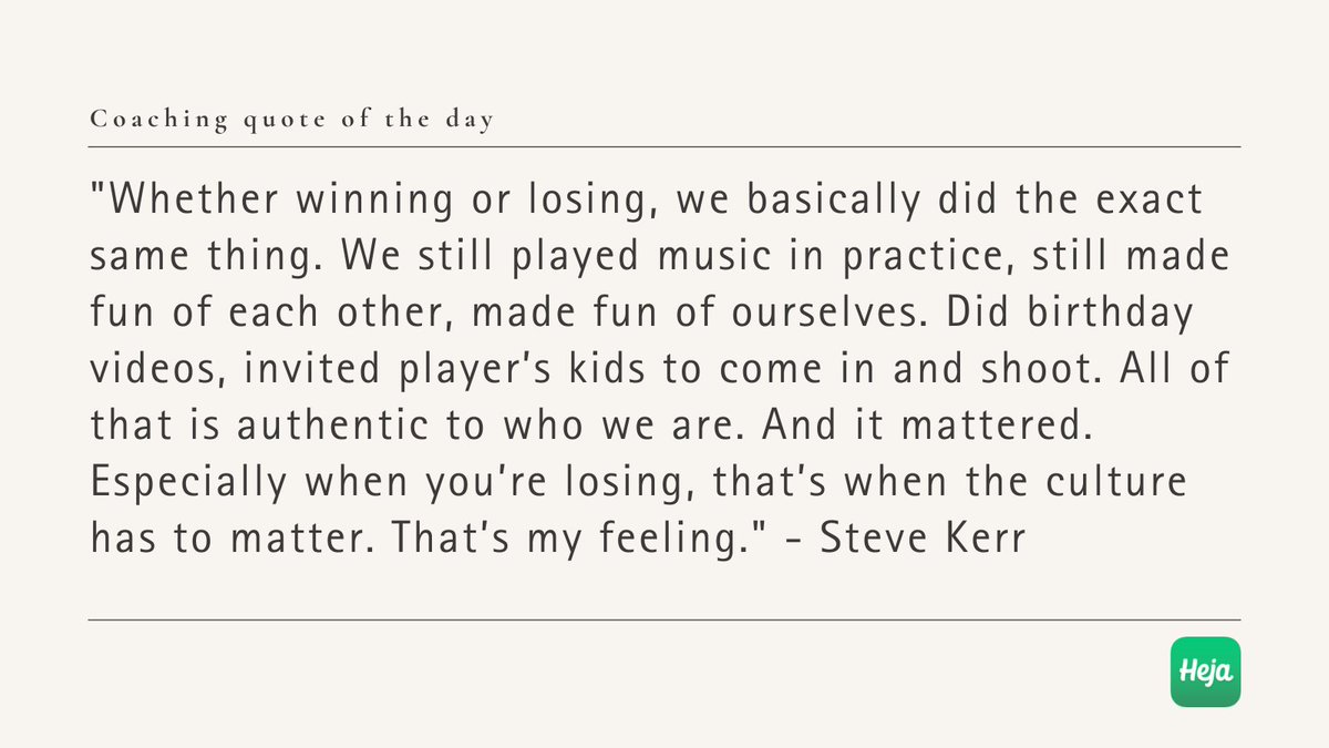 "Whether winning or losing, we basically did the exact same thing. We still played music in practice, still made fun of each other, made fun of ourselves. Did birthday videos, invited player’s kids to come in and shoot. All of that is authentic to who we are." - Steve Kerr
