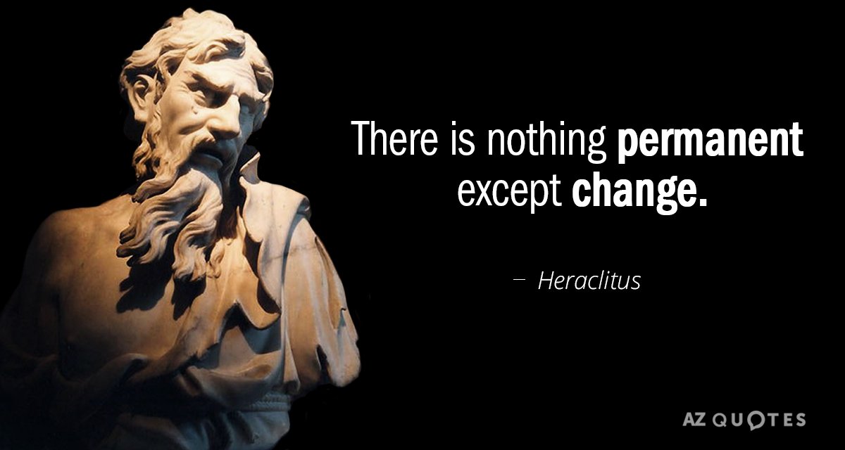 Change is evolution, and evolution is change.