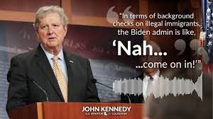 PecanC8's tweet photo. "In terms of background checks on illegal immigrants, the Biden administration is like. . .Nah. . .come on in! " ~ Senator John Kennedy

Senator Kennedy is an American treasure. https://t.co/UjJ3f9g84J