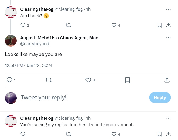 @carrybeyond @clearing_fog @satirehat @anonasnone (1/3) Jan 28 2024, ghost ban on @clearing_fog lifted, after 2 FULL WEEKS of insidious, evil😒 shadowban. @leesgirl9 @trcfwtt Fog's previous tweets now visible. 🥂 (more)