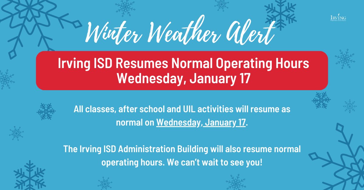 ❄️⚠️ Irving ISD Resumes Normal Operating Hours - Wednesday, January 17