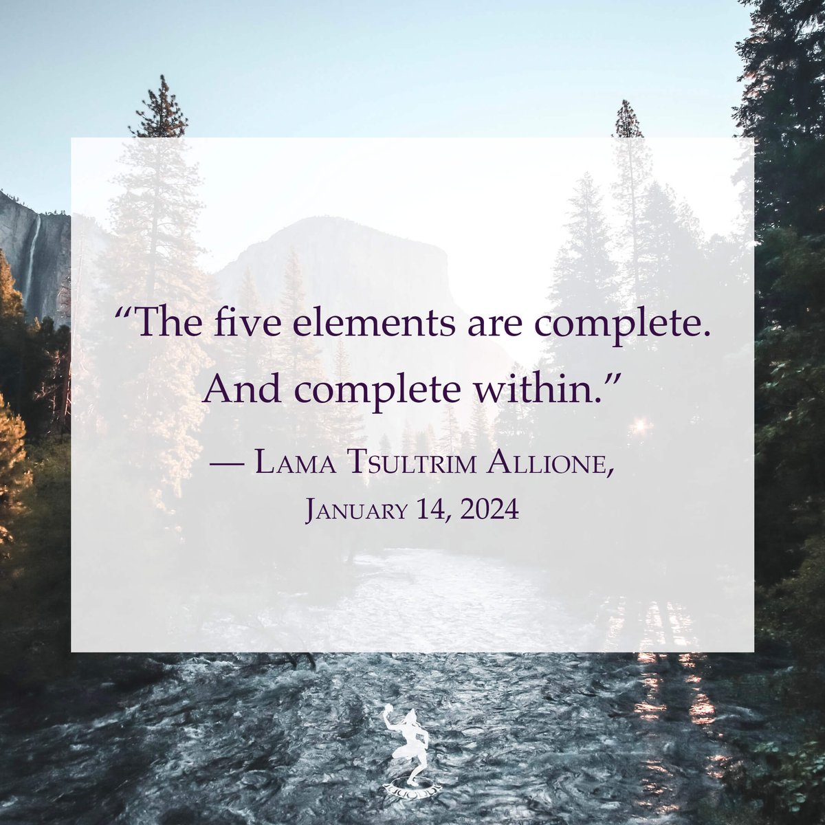“The five elements are complete. And complete within.”

To watch the January 14th episode of Lama Live! click here: ow.ly/UgfJ50Qrxh4

#awakening #enlightenedmind #unceasing #sahaja #semde #peace #space #lamatsultrimallione #lamalive #wisdomrising #taramandala