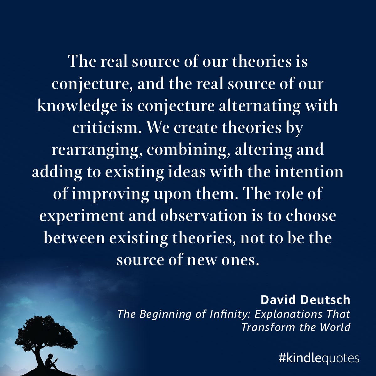 “The real source of our theories is conjecture, and the real source of our knowledge is conjecture alternating with criticism. We create theories by rearranging, combining, altering and adding to existing ideas with the intention of improving upon them.” a.co/f3IilsX