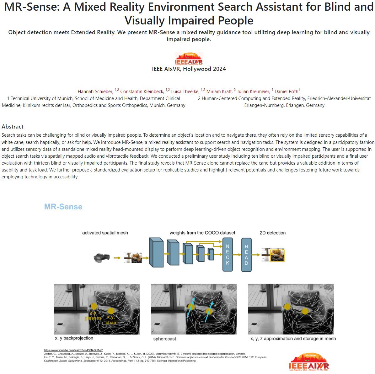I am very excited to present our paper "MR-Sense: A Mixed Reality Environment Search Assistant for Blind and Visually Impaired People" at <a href="/IEEE_AIXVR/">IEEE AIxVR</a> .

Many thanks to my co-authors Constantin Kleinbeck, Luisa Theelke, Miriam Kraft, Julian Kreimeier and Daniel Roth <a href="/rothnroll/">Daniel Roth</a>