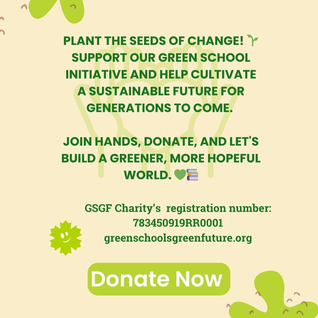 🌿 Your kindness can light up the path to a greener future. 💚 Let's make a positive impact together! 
greenschoolsgreenfuture.org/donate/ 🌏✨ Your support means the world to us! Thank you for being the change we need. 🙏💕 #GiveGreen #ChangeMakers #SustainableSchool #GSGF #Donate