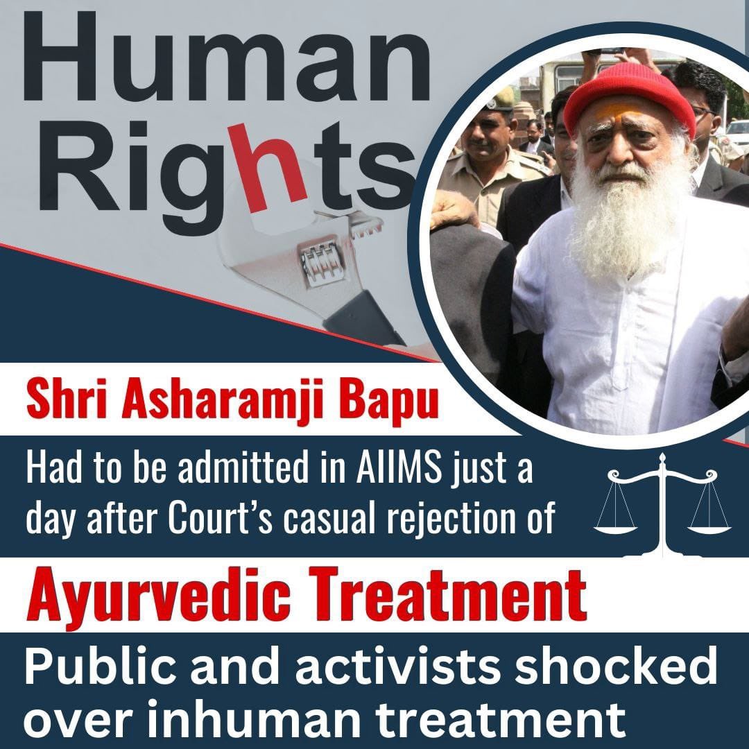 Sant Shri Asharamji Bapu
Treatment As Per Will
Right to Health
#HumanRightViolated