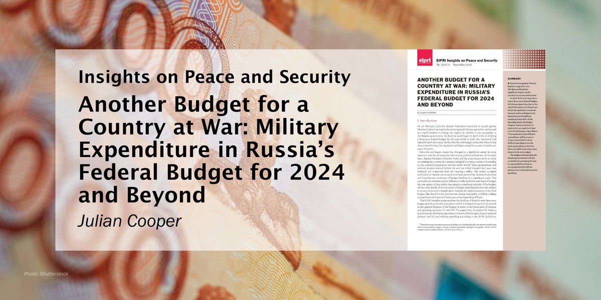 Russia’s🇷🇺 new budget law signals determination to see the war in Ukraine🇺🇦 through, according to this analysis by SIPRI Associate Senior Fellow Professor Julian Cooper. Read the paper ➡️ doi.org/10.55163/XROI1…