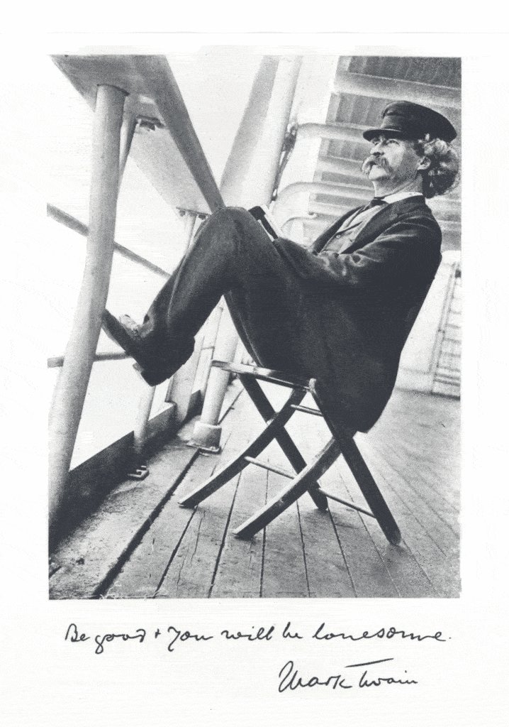 "Make money and the whole world will conspire to call you a gentleman" - Mark Twain