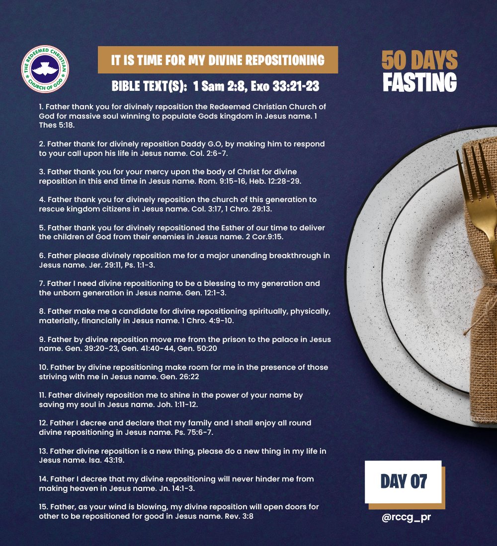 RCCG ANNUAL FASTING.
DAY 7: IT IS TIME FOR MY DIVINE REPOSITIONING.

PRAYER POINTS.

#rccgfast
#fromthemountaintop