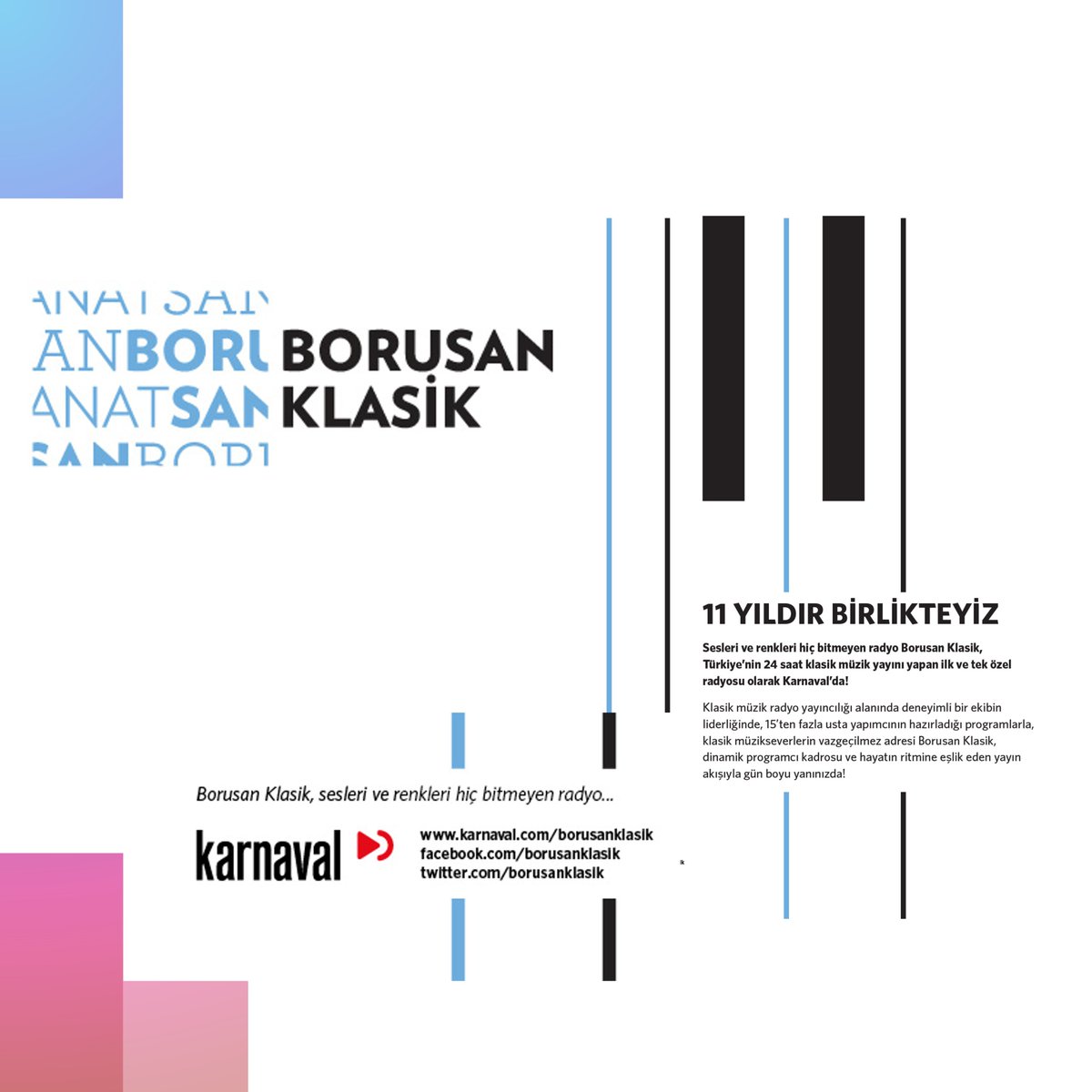 SESLERİ VE RENKLERİ HİÇ BİTMEYEN RADYO: BORUSAN KLASİK, bugün tam 11 Yaşında!

Yayına başladığı 17 Ocak 2013 tarihinden bu yana haftanın 7 günü 24 saat, klasik müziği çok sesli ve çok renkli bir okyanus olarak değerlendiren Borusan Klasik’te bugün 17 Ocak 2024 Çarşamba.
