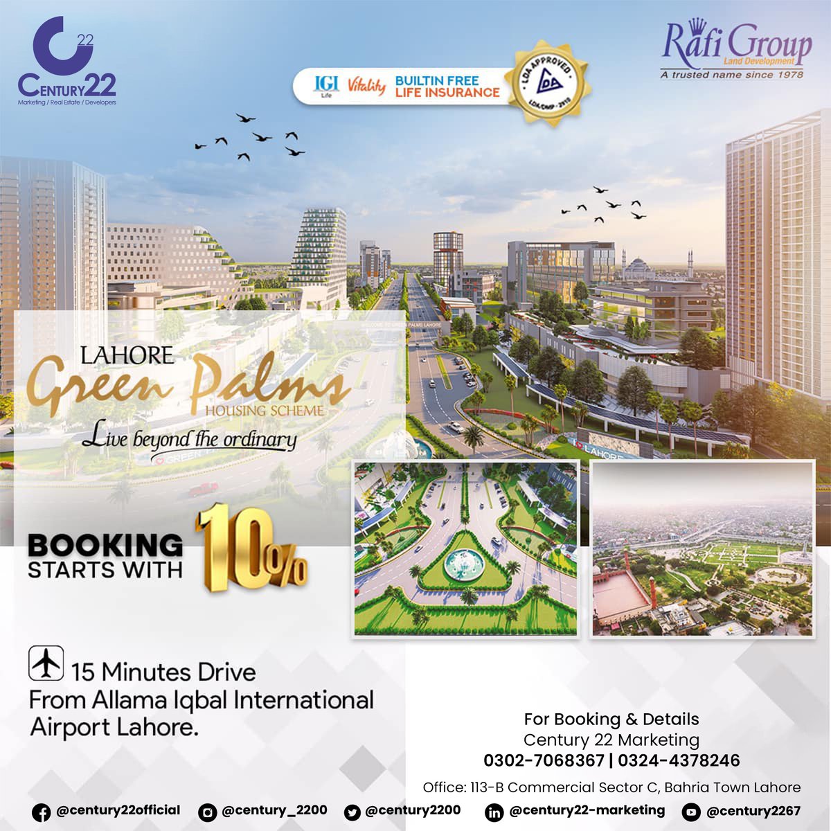 Green Palms Housing Lahore, Where Life Meets Nature!
First of its kind destination, masterfully planned to provide eco-friendly and sustainable living in the heart of Lahore.
Century 22 Marketing
0302-7068367 | 0324-4378246

#RafiGroup #GreenPalmsHousing #GreenPalmsLahore #Lahore