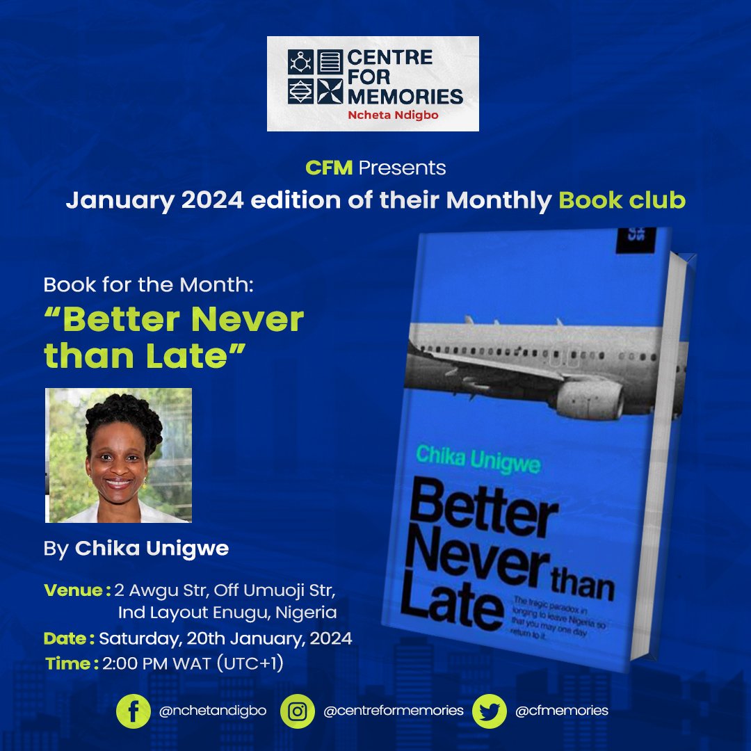Now is still a good time to start reading our book for the month. Our author, @chikaunigwe will disagree, but we say it's better late than never😁 Join us this Saturday, 20/01/24 by 2pm, for a discussion of Chika Unigwe's Better Never Than Late. We look forward to having you!