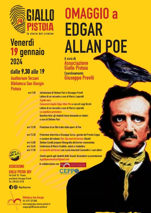 Venerdì 19 gennaio 2024, dalle 9.30 alle 19, Giallo Pistoia  in collaborazione con gli Amici della San Giorgio Associazione  e Premio Ceppo  ha organizzato una giornata dedicata allo scrittore statunitense Edgar Allan Poe, con il coordinamento di Giuseppe Previti