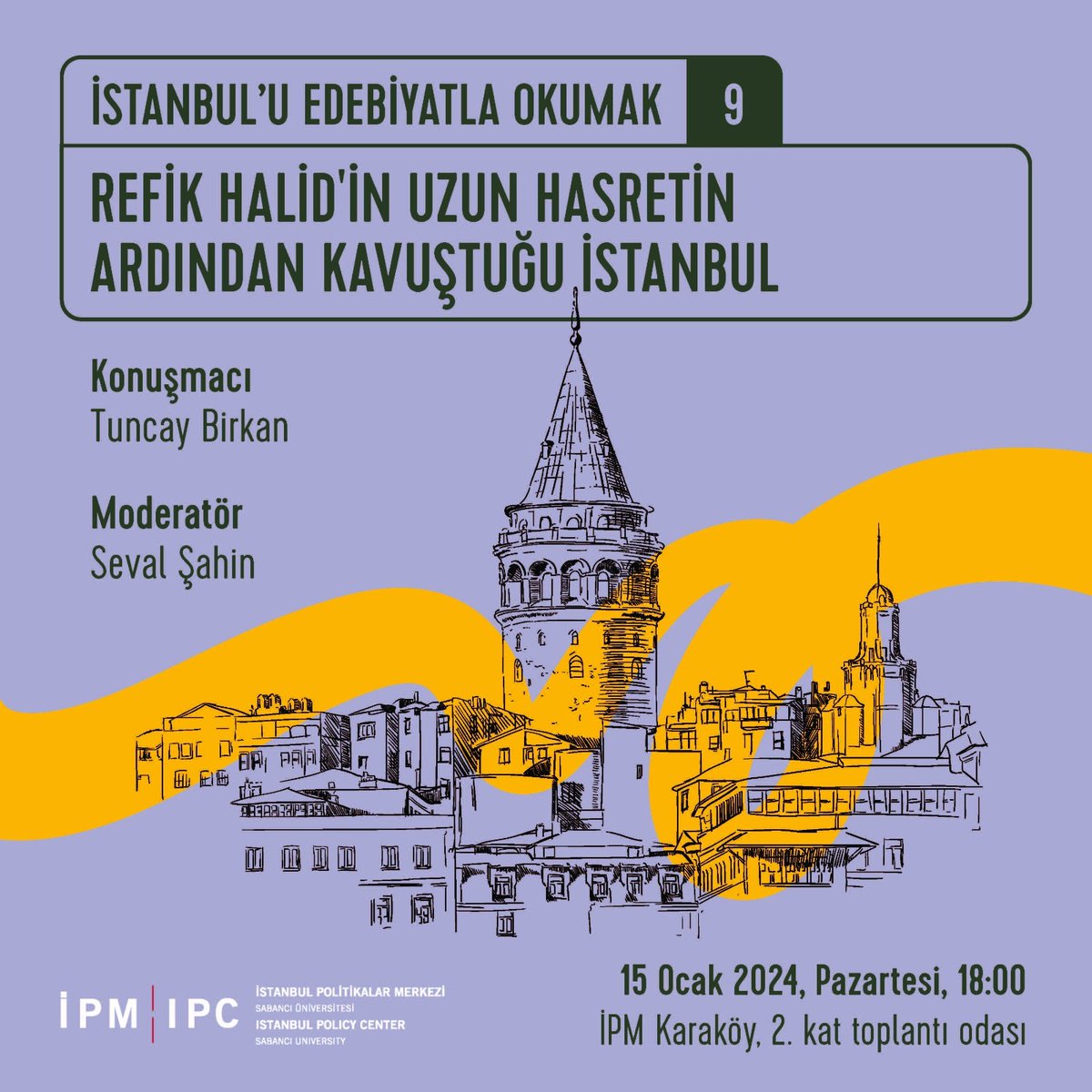 İPM'nin düzenlediği ''İstanbul’u Edebiyatla Okumak'' konuşma serisi devam ediyor. Serinin, ''Refik Halid'in Uzun Hasretin Ardından Kavuştuğu İstanbul'' başlıklı etkinliği Tuncay Birkan'ın katılımıyla ve Seval Şahin'in moderatörlüğünde 15 Ocak'ta, İPM Karaköy'de gerçekleşti.…