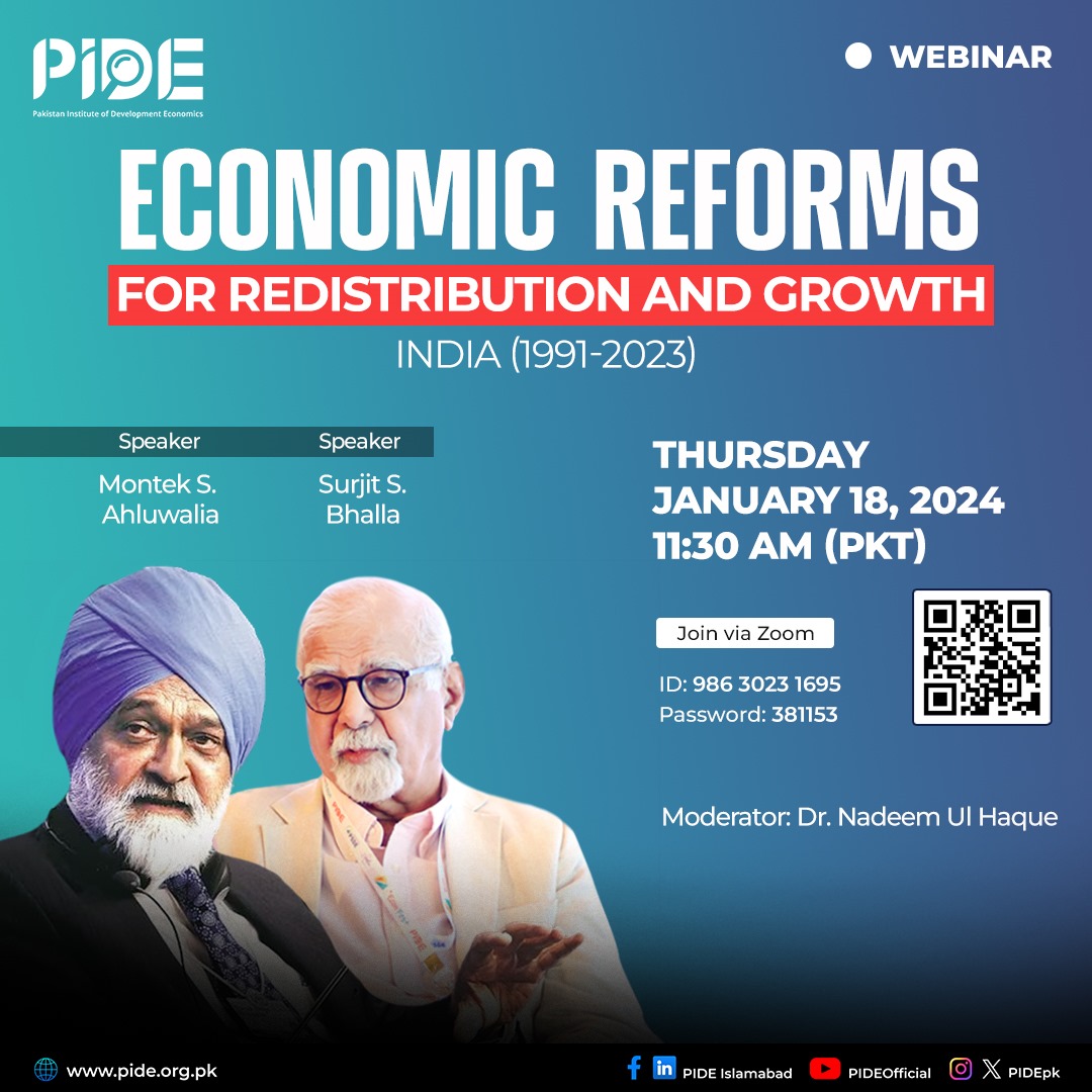 'Economic Reforms for Redistribution & Growth: India’s High Growth Years' #PIDEwebinar 'Economic Reformers Montek S Ahluwalia, lead author of the pivotal 1991 reforms & Surjit S Bhalla, member of Mr. Modi's Economic Advisory Council 2017-18' Tomorrow, on Zoom & FB/PIDEislamabad