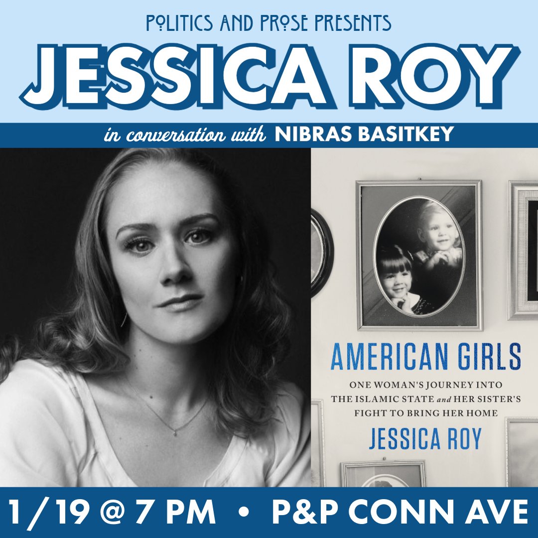 Friday, join @JessicaKRoy to discuss AMERICAN GIRLS - a brilliant, deeply reported narrative about religious extremism, radicalization, and the bonds of family - with Nibras Basitkey - 7 PM @ Conn Ave - bit.ly/41XDiNu