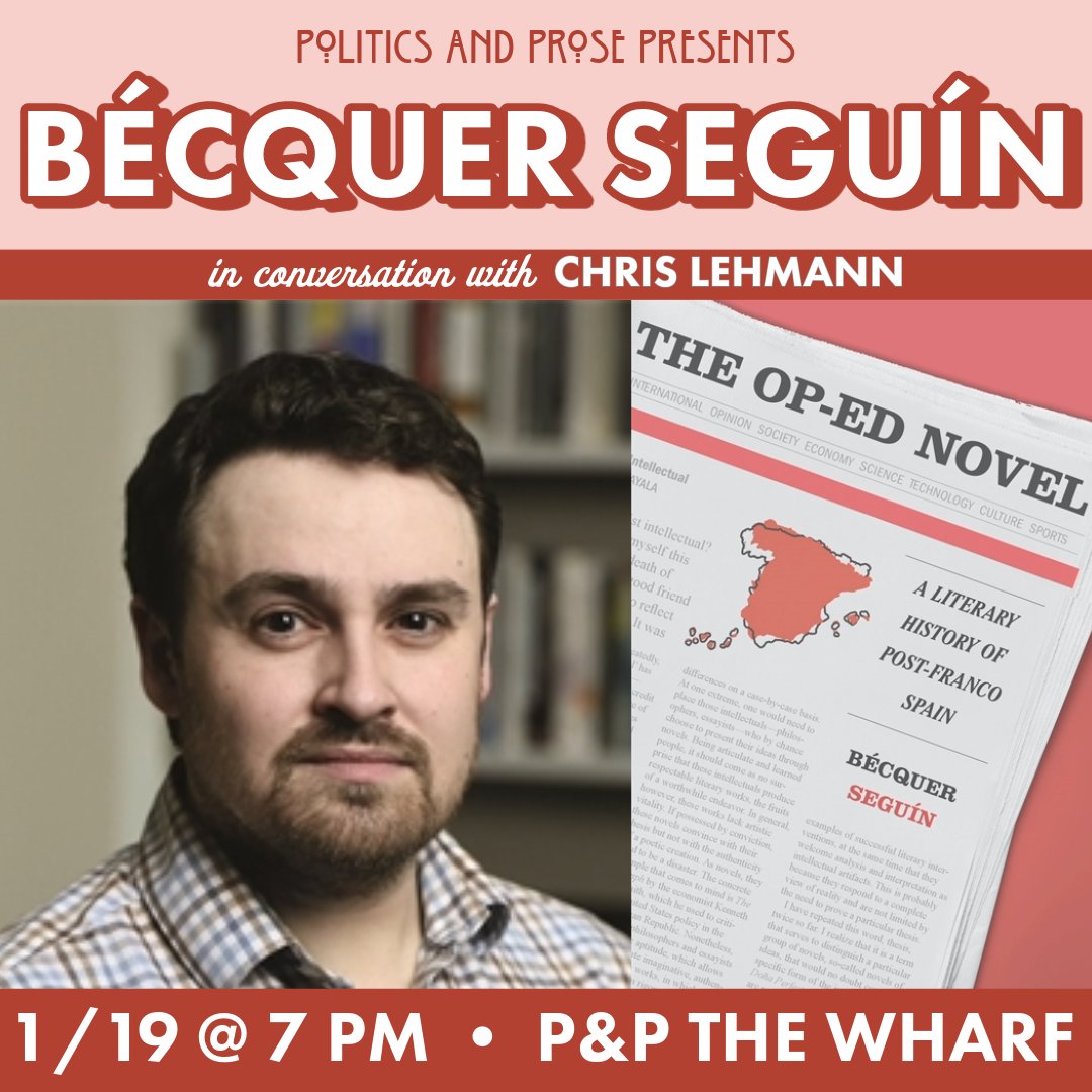 Friday, join @bcqer to discuss THE OP-ED NOVEL - a literary history of post-Franco Spain with an exploration into the careers of Spain's writers and the links between political journalism and literary fiction - with Chris Lehmann - 7 PM @ P&P The Wharf - bit.ly/41WybNL