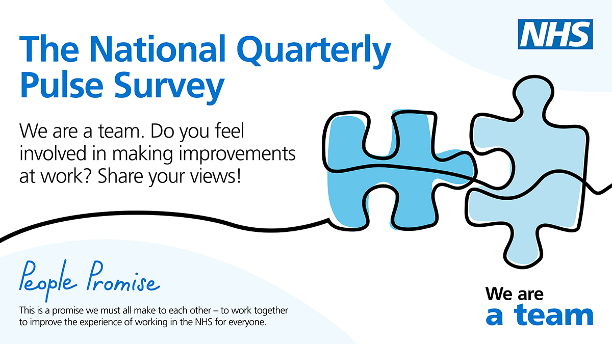 The National Quarterly Pulse Survey is a quick, confidential 5 min check-in to listen to your views, and  is an integral part of the 'Our NHS People Promise'.  Take some time to complete your survey today. (Link should have arrived in your inbox ~8th Jan) #NQPS
